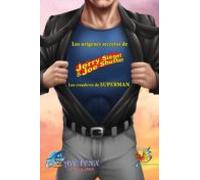 Los Creadores De Superman (ebook)
