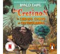 Los Cretinos (edición Película) - El Curioso Cuento De Cretinolandia (