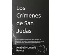 Los Crímenes de San Judas: Un secreto mortal se esconde en las entrañas del pueblo de San Judas y solo cuando rugen las tormentas y despiertan las campanas se devela el misterio