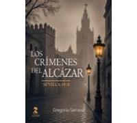 Los Crímenes Del Alcázar (sevilla: 1918)