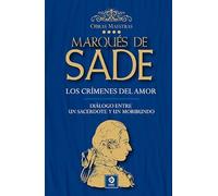 LOS CRÍMENES DEL AMOR / DIÁLOGO ENTRE UN SACERDOTE Y UN MORIBUNDO: 4 (OBRAS MAESTRAS MARQUÉS DE SADE)