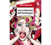 Los crímenes del burlesque | Gipsy Rose Lee