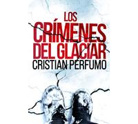 Los crímenes del glaciar: 2 (Laura Badía, criminalista - Noelia Viader, ladrona)