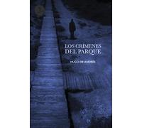 LOS CRÍMENES DEL PARQUE: Novela negra ambientada en Cádiz que no podrás dejar de leer, para amantes de la intriga, el suspense y la acción (Pack Completo "La Trilogía del Parque")