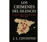 Los Crímenes del Silencio: Crónicas de Sangre en la España Olvidada (1975-2005)