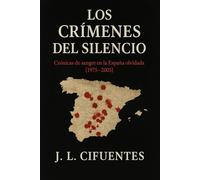 Los Crímenes del Silencio: Crónicas de Sangre en la España Olvidada (1975-2005)