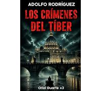 Los crímenes del Tíber: Un Thriller psicológico lleno de suspense e intriga con giros impactantes: 3 (Inspector Oriol Duarte)