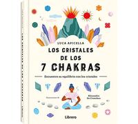 Los cristales de los 7 chakras: Encuentre su equilibrio con los cristales. (ESOTERISMO)