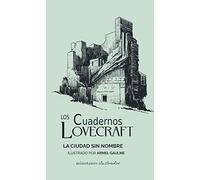 Los Cuadernos Lovecraft nº 02 La ciudad sin nombre: Ilustrado por Armel Gaulme: 2 (Minotauro Ilustrados)