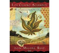 Los cuatro acuerdos -15 aniversario: Una guía práctica para la libertad personal (Crecimiento personal)