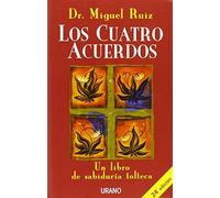 Los cuatro acuerdos un libro de sabiduría tolteca