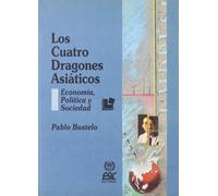 Los cuatro dragones asiáticos: Economía, política y sociedad (Libros profesionales)