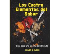 Los Cuatro Elementos del Sabor: Guía para una Cocina Equilibrada