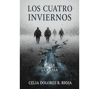 LOS CUATRO INVIERNOS: Crónica Política y Social de una Guerra Interminable” Rusia, Ucrania