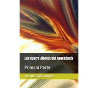 Los Cuatro Jinetes del Apocalipsis!: Primera Parte