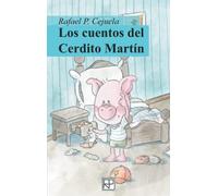 Los cuento del cerdito Martín (Historias del Cerdito Martín)