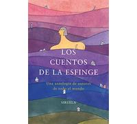 Los cuentos de la Esfinge: Una antología de autores de todo el mundo: 100 (Las Tres Edades)