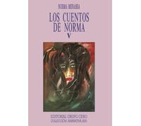 Los cuentos de Norma V (Colección Narrativa 2001)