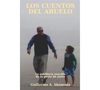 Los cuentos del Abuelo: La sabiduría sencilla de la gente de antes