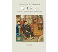 Los cuentos del emperador Qing: Más de cien historias milenarias (Cuentos que trascienden el tiempo)