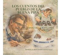 LOS CUENTOS DEL PUEBLO DE LA BUENA PIPA: EL CUENTO DE LA BUENA PIPA: 1