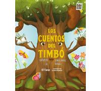 Los Cuentos del Timbó.: Cuentos de Jorge Daniel Roselli: 0 (Cuentos para alargar la vida)