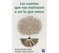 Los Cuentos Que Nos Motivaron A Ser Lo Que Somos