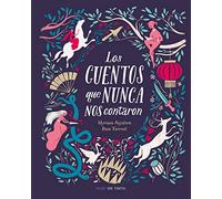 Los cuentos que nunca nos contaron (Nube de Tinta)