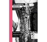 Los cuerpos dóciles. Hacia un tratado sobre la moda | Paula Croci, Alejandra Vitale