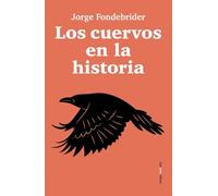 Los cuervos en la historia (NARRATIVA SEXTO PISO)