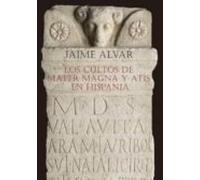 Los Cultos De Mater Magna Y Atis En Hispania