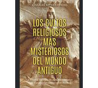 Los cultos religiosos más misteriosos del mundo antiguo: La historia del culto de Apis, los misterios de Eleusis y los misterios de Mitra