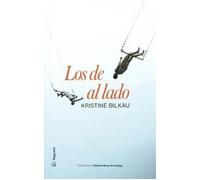 Los de al lado | Kristine Bilkau, Roberto Bravo De La Varga
