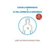 Los De La Democracia Y El Mal Camino De La Humanidad (ebook)