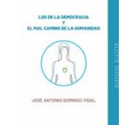Los De La Democracia Y El Mal Camino De La Humanidad (epub) (ebook)