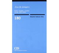 Los de siempre: Poder, familia y ciudad (Ávila, 1875-1923): 180 (Monografías)