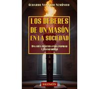 Los deberes de un masón en la sociedad: Una guía práctica para inspirar y transformar: 3 (Piedra Angular)