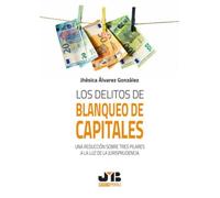 Delitos De Blanqueo De Capitales.una Reducción Sobre Tres Pilares A La
