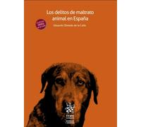 Los Delitos De Maltrato Animal En España (Animales y Derecho)