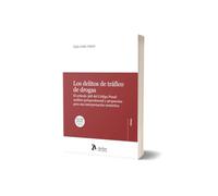 Los delitos de tráfico de drogas. 2ª edición