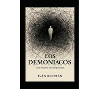 LOS DEMONÍACOS: Una historia real de psicosis
