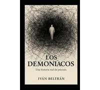 LOS DEMONÍACOS: Una historia real de psicosis