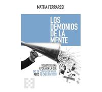 LOS DEMONIOS DE LA MENTE - Relato de una época en la que no se confía en nada, pero se cree en todo
