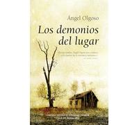 Los demonios del lugar: Premio Narrativa de Terror Villa de Maracena.?En sus relatos, Ángel Olgoso nos conduce a la cumbre de la extrañeza fantástica? (José María Merino) (SIN COLECCION)