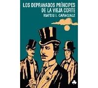 Los depravados príncipes de la vieja corte | Mateiu I. Caragiale