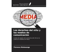 Los derechos del niño y los medios de comunicación: La falta de respeto de los derechos del niño en la cobertura mediática en Kenia