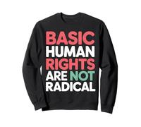Los Derechos Humanos básicos no Son una declaración Radical Sudadera