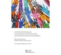 Los Derechos Humanos como elementos de interacción en el Derecho internacional público (Instituto de Estudios Latinoamericanos)