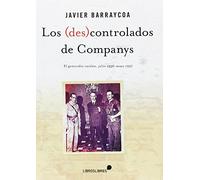 LOS (DES)CONTROLADOS DE COMPANYS: El genocidio catalán (julio de 1936 mayo de 1937)