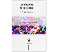 Los Desafios De La Ciencia: Diez Ensayos Sobre Ciencia Los Cient Ifico